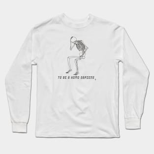 To be a homo sapiens Long Sleeve T-Shirt